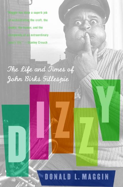 Dizzy: The Life and Times of John Birks Gillespie *SALE*