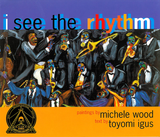 I See the Rhythm by Toyomi Igus; Michele Wood