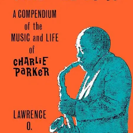 Yardbird Suite: A Compendium of the Music and Life of Charlie Parker
