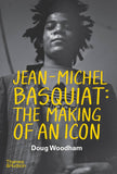 Jean-­Michel Basquiat: The Making of an Icon