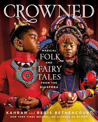 Crowned: Magical Folk and Fairy Tails From the Diaspora