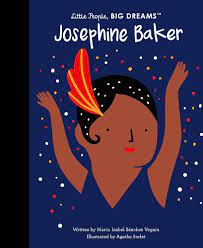 Little People, Big Dreams Josephine Baker