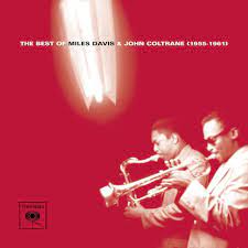 Best of Miles Davis & John Coltrane (1955-61) CD