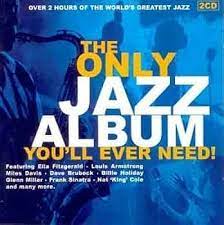 The Only Jazz Album You'll Ever Need CD