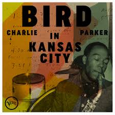 Bird Charlie Parker in Kansas City CD