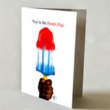You're the Bomb Pop Greeting Card