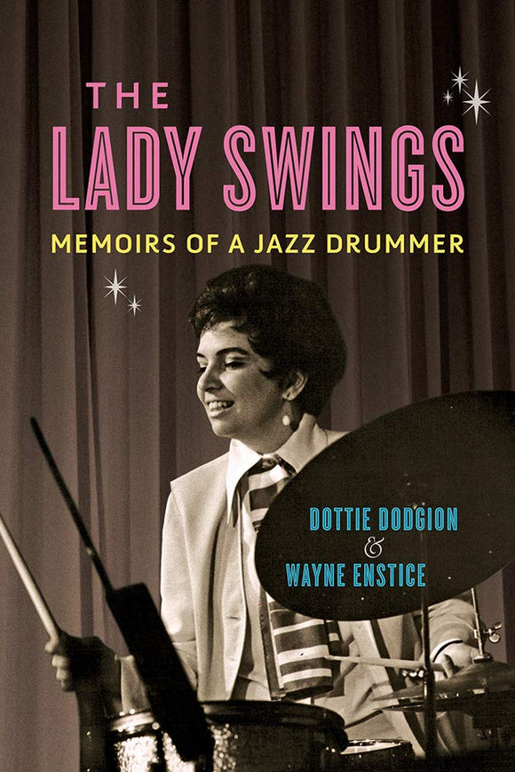 The Lady Swings: Memoirs of a Jazz Drummer  *SALE*