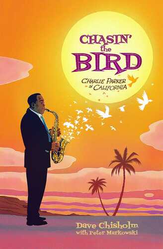 Chasin' The Bird (A Charlie Parker Graphic Novel)
