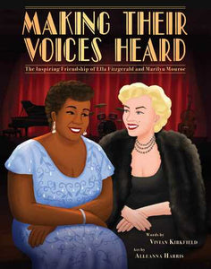 Making Their Voices Heard (The Inspiring Friendship of Ella Fitzgerald and Marilyn Monroe)